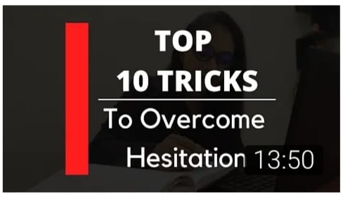 Top 10 tricks to overcome hesitation